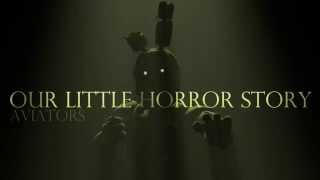 Aviators  Our Little Horror Story Five Nights at Freddys 3 Song [upl. by Bugbee]