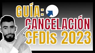 ✅ Guía Cancelación de CFDIs 2023 [upl. by Aikemat]