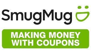 SMUGMUG  Making Money With Coupons [upl. by Yenaj67]