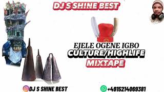 EJELE OGENE IGBO CULTUREHIGHLIFE MIXTAPE 2023 ZLATAN  FLAVOUR  IFEX G  PC LAPEZ [upl. by Vizza]