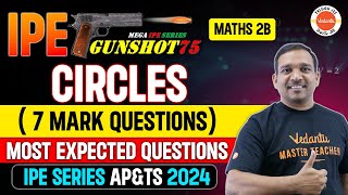 CIRCLES  MATHS 2B  7 MARK QUESTIONS  MOST EXPECTED QUESTIONS  IPE SERIES APampTS 2024  KIRAN SIR [upl. by Hanser]