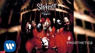 Slipknot  Prosthetics Audio [upl. by Eisus586]