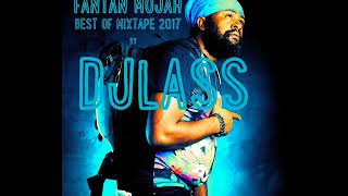 Fantan Mojah Best Of Mixtape By DJLass Angel Vibes Septembre 2017 [upl. by Einehpets907]