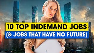 The 10 Most Indemand Jobs of The Future amp Jobs That Have No Future [upl. by Yrolam]