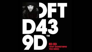 Ed Ed I Got Something You Need Oliver Dollar Remix [upl. by Lemak]