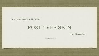 Positives Sein  222 positive Glaubenssätze in 60 Sekunden [upl. by Llerryt]