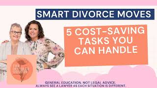 Smart Divorce Moves Five CostSaving Tasks You Can Handle  Ep 151 [upl. by Eyde]