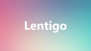 Lentigo  Medical Definition and Pronunciation [upl. by Leupold]