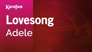 Lovesong  Adele  Karaoke Version  KaraFun [upl. by Edwards]