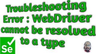 Troubleshooting Error  WebDriver cannot resolved to a type Part 1 [upl. by Naawaj]