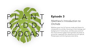 Ep 3  Matthews Introduction to Orchids [upl. by Nelyk]