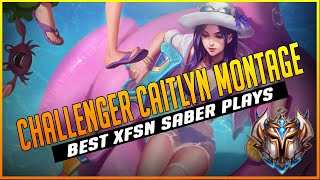 Challenger Caitlyn Montage  Best Plays ft xFSN Saber [upl. by Ahsemad]