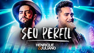 Henrique e Juliano  SEU PERFIL  DVD Manifesto Musical [upl. by Haggai]