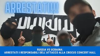 RUSSIA VS UCRAINA ARRESTATI I RESPONSABILI DELLATTACCO ALLA CROCUS CONCERT HALL DI MOSCA [upl. by Symer118]