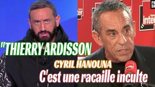 THIERRY ARDISSON  CYRIL HANOUNA Cest une racaille inculte [upl. by Michaela726]