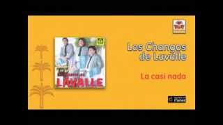 Los Changos de Lavalle  La casi nada [upl. by Freddi]