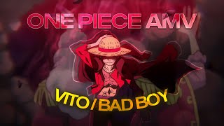 4K One Piece「AMVEDIT」Vito  Bad Boy [upl. by Ransom]