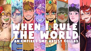 【COLLAB】 When I Rule The World  Empires SMP S1 [upl. by Niliram]