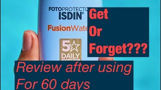 Isdin fusion water sunscreen Review after using for 60 days☀️ [upl. by Togram]