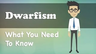 Dwarfism  What You Need To Know [upl. by Enaile]