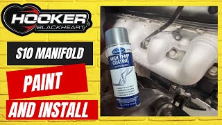 Hooker Blackheart LS S10 Manifold Paint with Eastwood High Temp Paint and Install [upl. by Eterg]