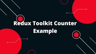 Redux Toolkit Tutorial 8 Redux Toolkit Counter Example [upl. by Rovaert]