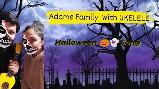 Episode 6  Halloween 🎃 👻 Special  The Adams Family Song with My UKELELE éclat jaune  Halloween [upl. by Caines412]