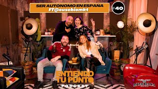 Ep 40 Lo perdí todo siendo autónomo en España Ft Eusebiomkt ENTIENDO TU PUNTO PODCAST [upl. by Leahcimluap842]