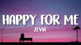 Zevia  happy for me Lyrics [upl. by Aihseym]