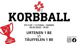 05032022  1030  Korbball Damen STVCUP Halle 12 Final  Urtenen 1 BE VS Täuffelen BE [upl. by Joellen]