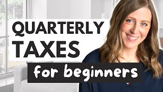 Quarterly Taxes for beginners how much to pay when to pay how to pay quarterlies [upl. by Hsatan574]