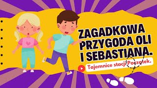 Zagadkowa przygoda Oli i Sebastiana Tajemnice stacji Początek [upl. by Einnaj]