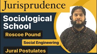 Jurisprudence  Sociological School  Roscoe Pound  Social Engineering  Jural Postulates [upl. by Wearing]