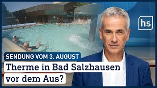 Therme in Bad Salzhausen vor dem Aus hessenschau vom 03082022 [upl. by Attenyl]