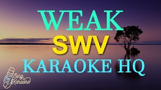 WEAK  SWV KARAOKE [upl. by Aisan781]