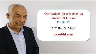 Oscillations forcées dans un circuit RLC série Partie 33 [upl. by Yert656]