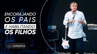 MEVAM OFICIAL  ENCORAJANDO OS PAIS E HABILITANDO OS FILHOS  Luiz Hermínio [upl. by Iosep]