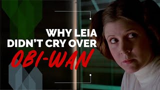 Why Princess Leia Did Not Cry Over ObiWan Kenobi StarWars ObiWanKenobi [upl. by Venator]