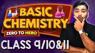 BASIC CHEMISTRY  FOR CLASS 9TH 10TH amp 11TH  ZERO TO HERO 🔥 [upl. by Larimor806]