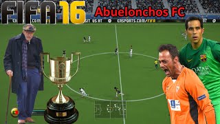 ABUELONCHOS FC  Copa del Rey Abueloncha 2016  FIFA 16 UT Ultimate Team [upl. by Nai]