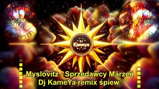 Myslovitz  Sprzedawcy Marzeń  Dj KameYa remix śpiew 2024 [upl. by Akinak]