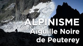 1 Voie Ratti Vitali Aiguille Noire de Peuterey Courmayeur Chamonix MontBlanc alpinisme [upl. by Aelem840]