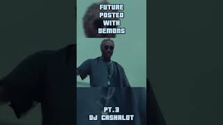 FUTURE  POSTED WITH DEMONS REMIX ON MY BEAT PT3 [upl. by Suh]