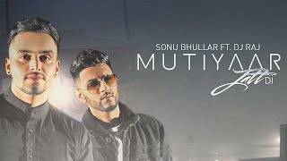 Mutiyaar Jatt Di  Sonu Bhullar amp DJ RAJ  Official Video  Latest Punjabi Songs 2016 [upl. by Powe]