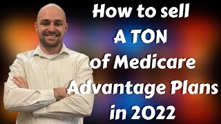 How to Sell A TON Of Medicare Advantage Plans In 2022 Medicare Sales Training [upl. by Atikahs]