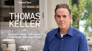 Thomas Keller Teaches Cooking Techniques  Official Trailer  MasterClass [upl. by Tsui]