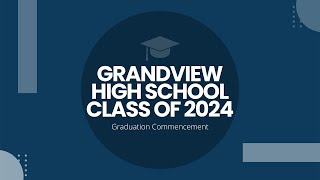 Grandview High School  Class of 2024 Graduation Commencement [upl. by Ettevy]