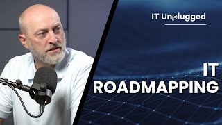 IT Roadmapping Fuel Your Business Growth  IT Unplugged Ep 25 [upl. by Maddi656]