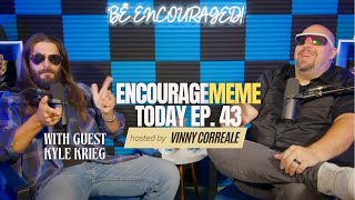 Ep 43  Encouragement Today w Vinny Correale amp Kyle Krieg [upl. by Aryc]