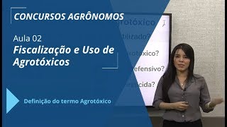 Fiscalização e Uso de Agrotóxicos  Concurso Agrônomo  Aula 0213 [upl. by Hogle]